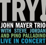John Mayer Trio - Try (Live)