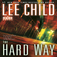 Lee Child - The Hard Way: A Jack Reacher Novel, Book 10 (Unabridged) artwork