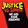 Simian, Justice & Sebastian Ingrosso - We Are Your Friends