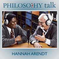 Philosophy Talk - 164: Hannah Arendt (feat. Seyla Benhabib) artwork