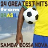 24 Greatest Hits from Brasil - Samba & Bossa Nova