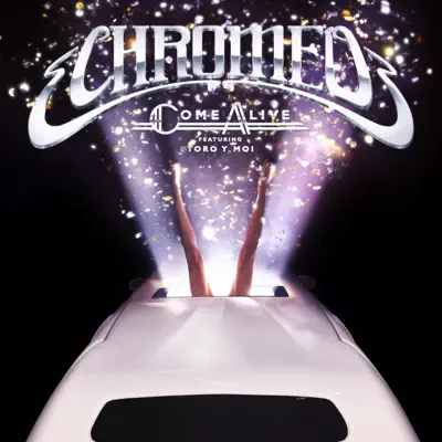 Come Alive Remixes (feat. Toro y Moi) - EP - Chromeo