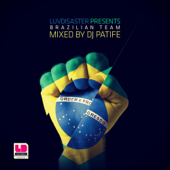 Brazilian Team mixed by DJ Patife - Vá & DJ Patife