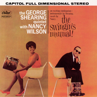 George Shearing Quintet & Nancy Wilson - The Swingin's Mutual (Expanded Edition) [Remastered] artwork