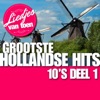 Liedjes Van Toen - Grootste Hollandse Hits '10's Deel 1