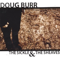 Doug Burr - The Sickle & The Sheaves Doug Burr - The Sickle & The Sheaves