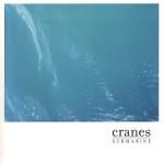 CRANES - Submarine (Greg Long's Patina Mix)