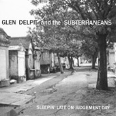 Glen Delpit and the Subterraneans - High Water Everywhere