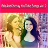 Briaandchrissy YouTube Songs, Vol. 2