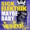 Maybe Baby (Original Mix) - Sick Elektrik lyrics