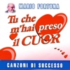 Tu che m'hai preso il cuor
