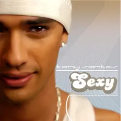 Sexy - Tony Santos