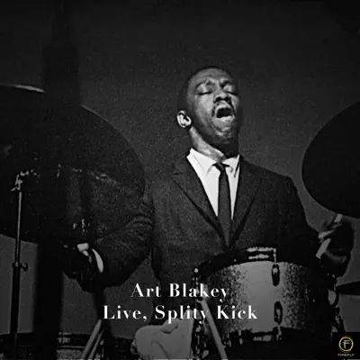 Art Blakey - Live, Splity Kick - Art Blakey Art Blakey - Live, Splity Kick - Art Blakey