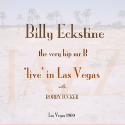 Billy Eckstein - Live in Las Vegas - Billy Eckstine