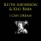 I Can Dream - Keith Anderson & Kiki Baba lyrics