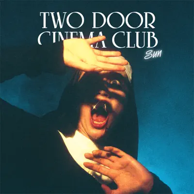 Sun (Remixes) - EP - Two Door Cinema Club