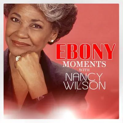 Ebony Moments With Nancy Wilson (Live Interview) - Single - Nancy Wilson