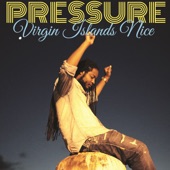 Pressure - Virgin Islands Nice