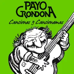 Canciones y Cancionemas - Payo Grondona