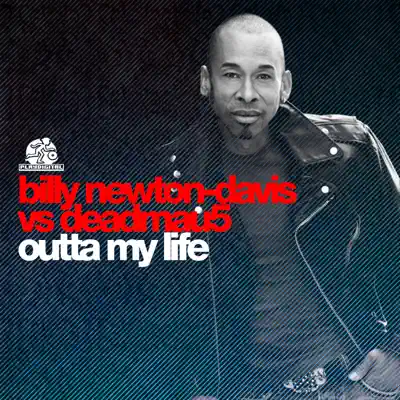 Outta My Life (Billy Newton-Davis vs. deadmau5) - Deadmau5