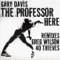 The Professor Here (Greg Wilson Remix) - Gary Davis lyrics