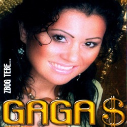 Gaga Dolar - Sta Je Tebi Kceri Moja