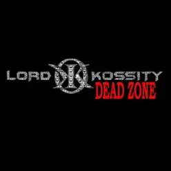 Dead Zone - Single - Lord Kossity Dead Zone - Single - Lord Kossity