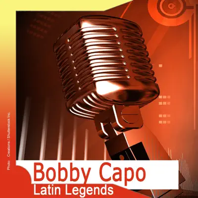 Latin Legends: Bobby Capo - Bobby Capó