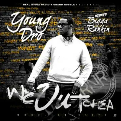 We Outchea - Young Dro We Outchea - Young Dro
