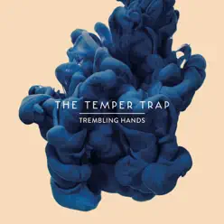 Trembling Hands - Single - The Temper Trap