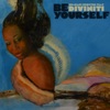 Be Yourself (feat. Diviniti)