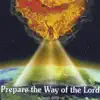 Prepare the Way of the Lord album lyrics, reviews, download