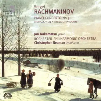 Rachmaninov: Piano Concerto No. 3 - Rhapsody on a Theme of Paganini by Jon Nakamatsu, Christopher Seaman & Rochester Philharmonic Orchestra album reviews, ratings, credits