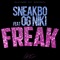 Freak (feat. Og Niki) - Sneakbo & Og Niki lyrics