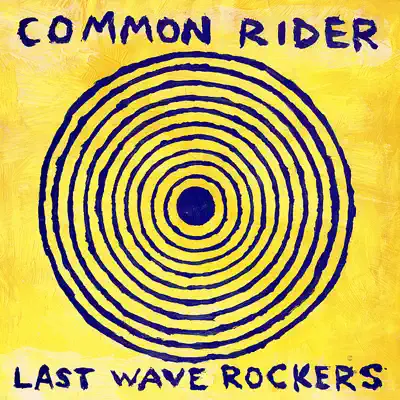 Last Wave Rockers - Common Rider Last Wave Rockers - Common Rider