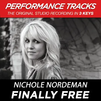 Finally Free (Performance Tracks) - EP - Nichole Nordeman