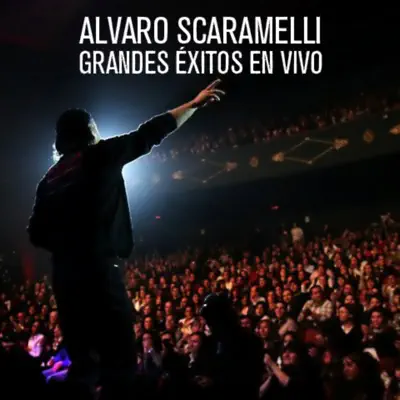 Grandes Éxitos en Vivo (Live) - Alvaro Scaramelli