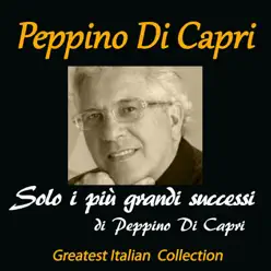 Solo i più grandi successi di Peppino di Capri (Greatest Italian Collection) - Peppino di Capri