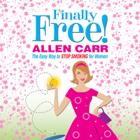 Allen Carr - Allen Carr's Finally Free!: The Easy Way to Stop Smoking for Women (Unabridged) artwork