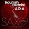 Saxo Love (I'm What You Want) [feat. Aisa] - Kourosh Tazmini lyrics