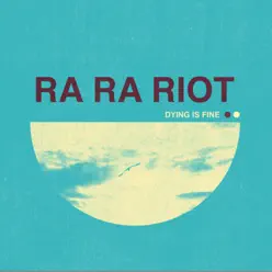 Dying Is Fine - Single - Ra Ra Riot
