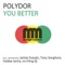 You Better (Dubba Jonny Remix) - Polydor lyrics