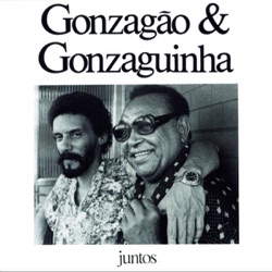 Luiz Gonzaga & Gonzaguinha - Eu e Minha Branca