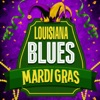 Louisiana Blues - Mardi Gras