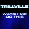 Watch Me Do This (Album Version) - Trillville lyrics