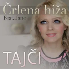 Črlena Hiža (feat. Jane) - Single by Tajci album reviews, ratings, credits