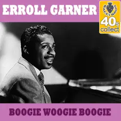 Boogie Woogie Boogie (Remastered) - Single - Erroll Garner Boogie Woogie Boogie (Remastered) - Single - Erroll Garner