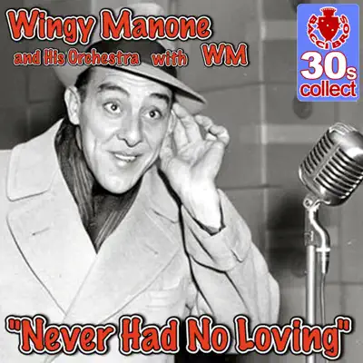 Never Had No Loving - Single - Wingy Manone & His Orchestra