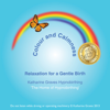 Hypnobirthing Relaxation - Colour and Calmness with Butterfly Visualization - Katharine Graves