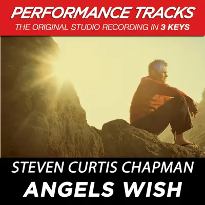 Angels Wish (Performance Tracks) - EP - Steven Curtis Chapman